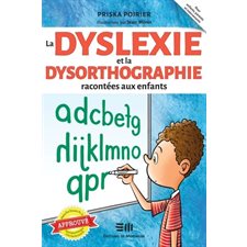 La dyslexie et la dysorthographie racontée aux enfants : Boîte à outils