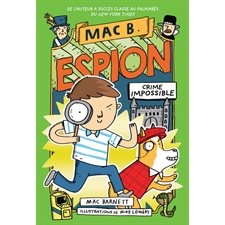Mac B. espion T.02 : Crime Impossible