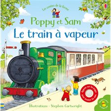 Le train à vapeur : Poppy et Sam : Les contes de la ferme : Livres sonores