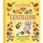 Cultiver la gentillesse : P'tit chou : Livre cartonné