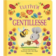 Cultiver la gentillesse : P'tit chou : Livre cartonné