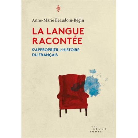 La langue racontée : S'approprier l'histoire du français