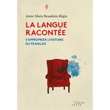 La langue racontée : S'approprier l'histoire du français