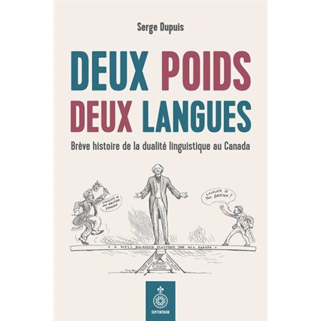 Deux poids deux langues : Brève histoire de la dualité linguistique au Canada