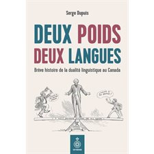 Deux poids deux langues : Brève histoire de la dualité linguistique au Canada