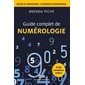 Guide complet de numérologie : Édition 30e anniversaire, la référence en numérologie