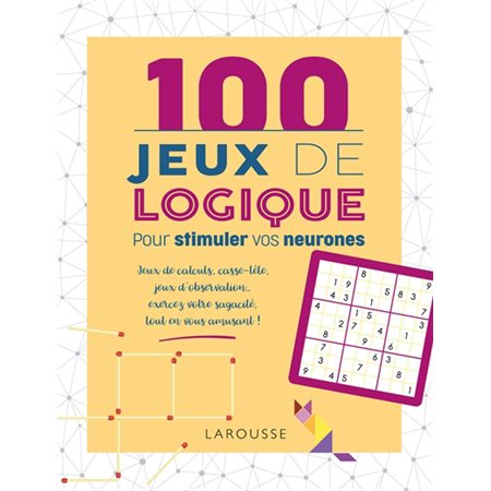 100 jeux de logique pour stimuler vos neurones