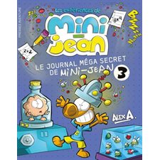 Les expériences de Mini-Jean : Le journal méga secret de Mini-Jean T.03