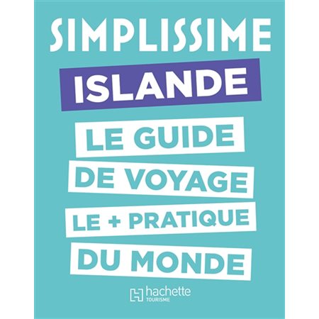 Islande (Simplissime) : Le guide de voyage le + pratique du monde