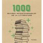 1000 oeuvres incontournables de la littérature