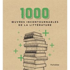 1000 oeuvres incontournables de la littérature