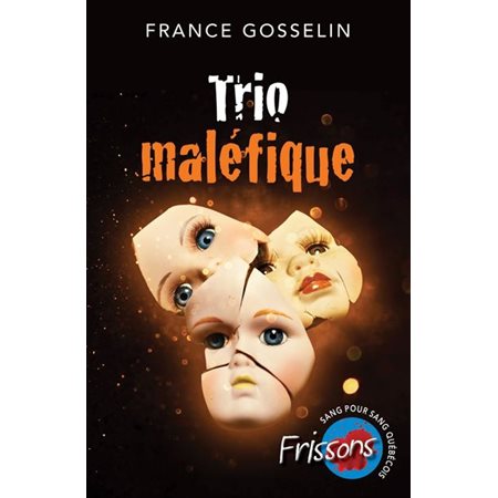 Trio maléfique : Frissons sang pour sang québécois