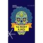 Ta mort à moi