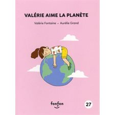 Histoires de lire T.27 : Valérie aime la planète : Valérie et moi : INT