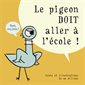 Le pigeon doit aller à l'école : Couverture rigide