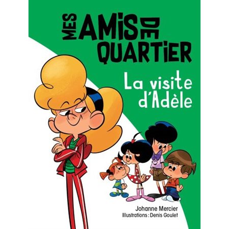 Mes amis de quartier T.06 : La visite d'Adèle : 6-8