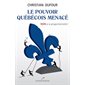 Le pouvoir québécois menacé