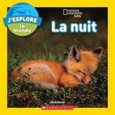 La nuit : J'explore le monde