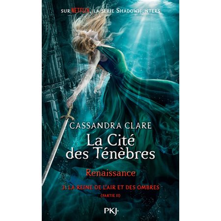 La Cité des ténèbres : Renaissance T.03 : La reine de l'air et des ombres : Partie 2