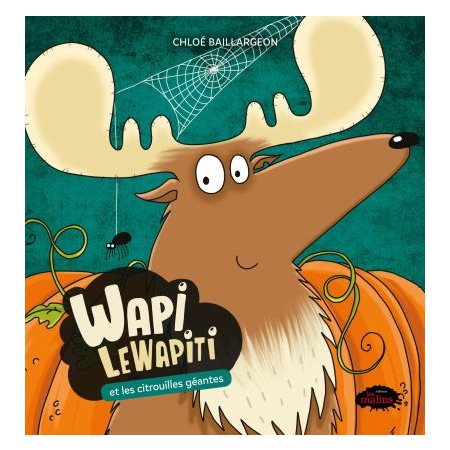 Wapi LeWapiti et les citrouilles géantes : Wapi LeWapiti