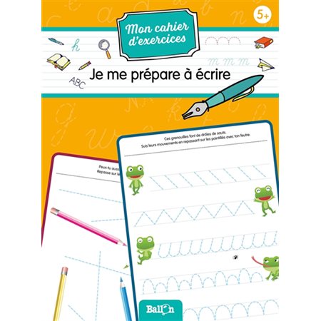 Je me prépare à écrire : 5+ : Mon cahier d'exercices