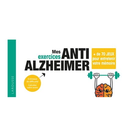 Mes exercices anti-Alzheimer : + de 70 jeux pour entretenir votre mémoire : 3 niveaux de difficulté