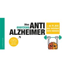 Mes exercices anti-Alzheimer : + de 70 jeux pour entretenir votre mémoire : 3 niveaux de difficulté