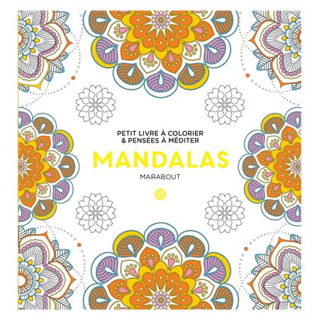 Mandalas : Petit livre à colorier & pensées à méditer