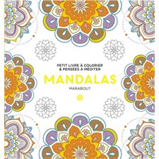 Mandalas : Petit livre à colorier & pensées à méditer