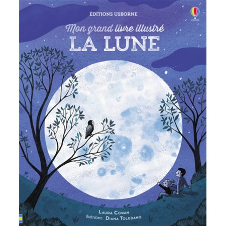 La Lune : Mon grand livre illustré