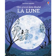 La Lune : Mon grand livre illustré