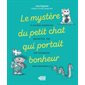 Le mystère du petit chat qui portait bonheur : Et autres curiosités racontées par une voyageuse prof