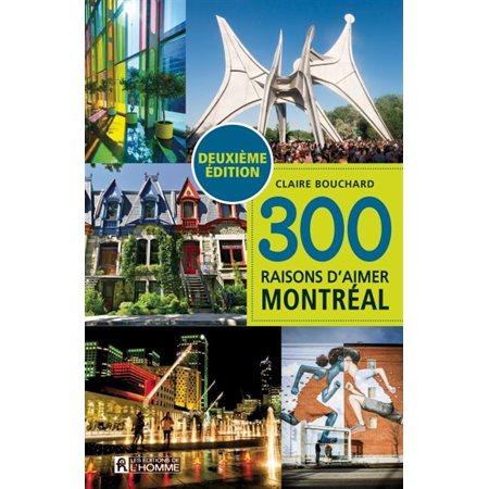 300 raisons d'aimer Montréal : 2e édition