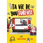 Ta vie de youtubeuse T.03