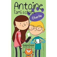 Antoine l'ami des chats T.03 : Charlie