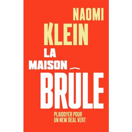 La maison brûle : Plaidoyer pour un new deal vert