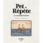 Pet et Répète, la véritable histoire : Histoires de rire