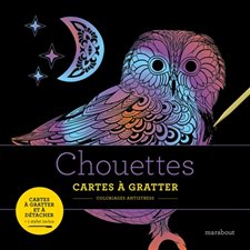 Chouettes: Cartes à gratter : Coloriages antistress : Cartes à gratter et à détacher + 1 stylet