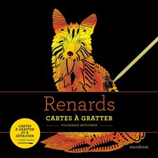 Renards: Cartes à gratter : Coloriages antistress : Cartes à gratter et à détacher + 1 stylet