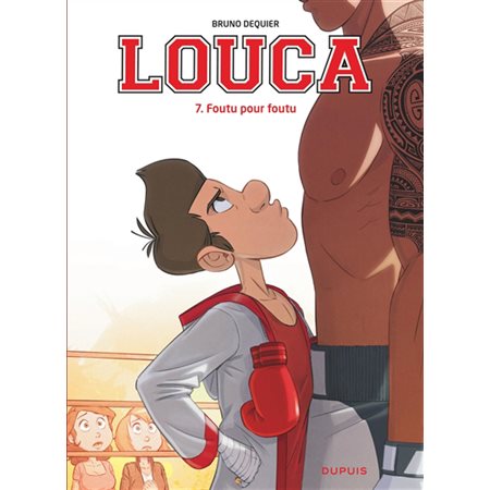 Louca T.07 : Foutu pour foutu : Bande dessinée : JEU