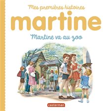Martine au zoo : Mes premières histoires Martine