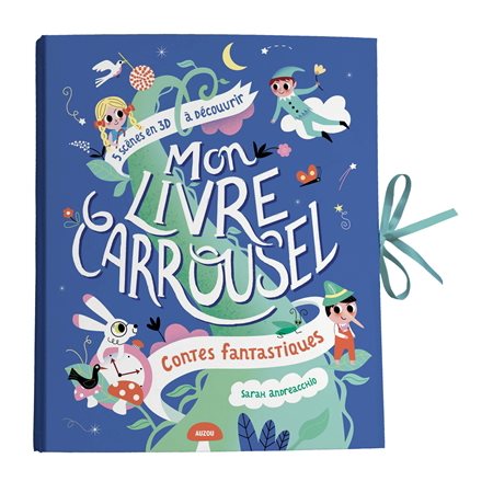 Mon livre carrousel : Contes fantastiques : 5 scènes en 3D à découvrir