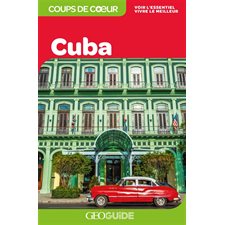 Cuba (Géoguide) : 2e édition : Guides Gallimard. Géoguide. Coups de coeur