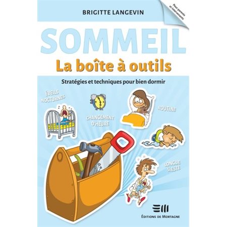 Sommeil : La boîte à outils : Stratégies et techniques pour bien dormir : Pour parents et intervenan