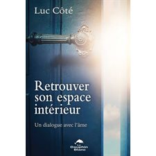 Retrouver son espace intérieur : Un dialogue avec l'âme