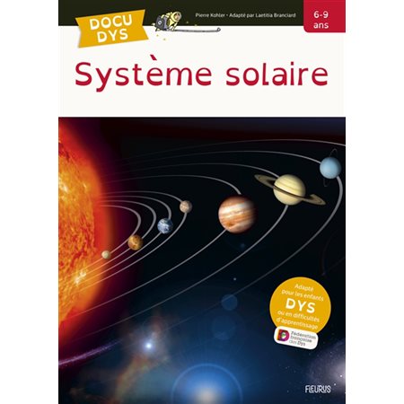 Système solaire : Docu dys : 6 - 9 ans : Adapté pour les enfants DYS ou en difficultés d'apprentissa