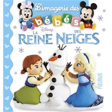 La reine des neiges : L'imagerie des bébés. Disney