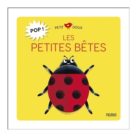 Les petites bêtes : Petit doux : Pop !