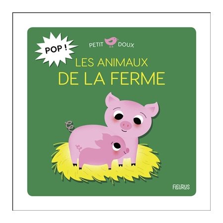 Les animaux de la ferme : Petit doux : Pop !