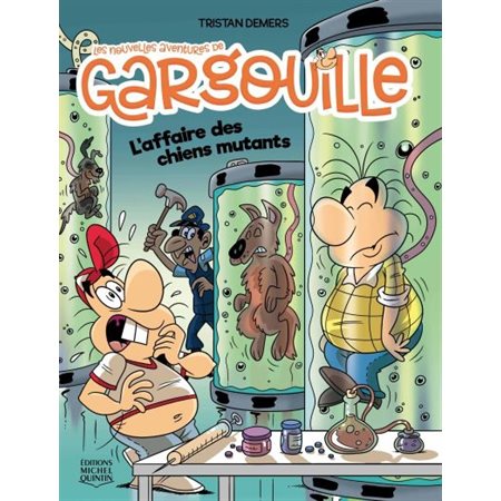 Les nouvelles aventures de Gargouille T.03 : L'affaire des chiens mutants : Bande dessinée